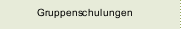 Gruppenschulungen