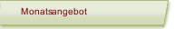 Monatsangebot